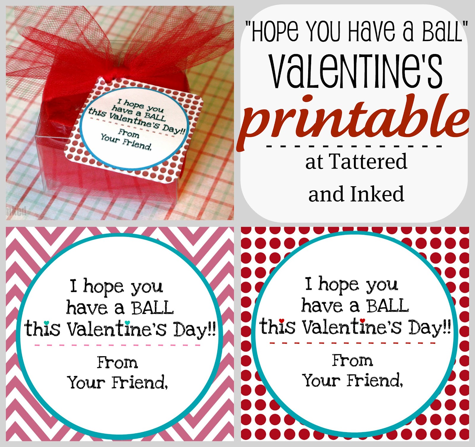 6 Best Images Of Printables For Valentine Ball Have A Ball Valentine Printable DIY Bouncy