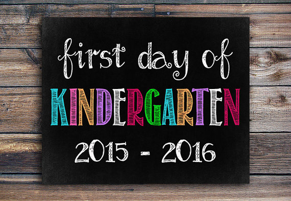 2016 First Day of Kindergarten Sign Printable