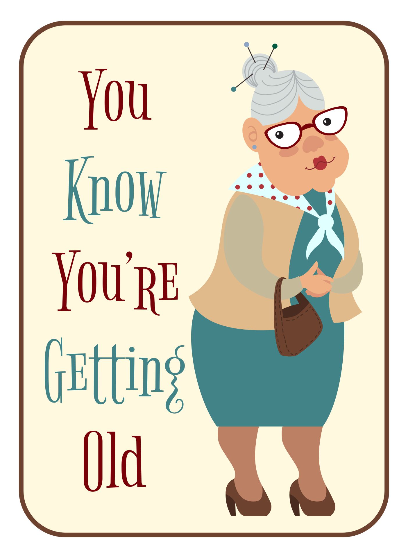 Happy Birthday Old Lady, Old Aunt Lorraine always makes me blush ...