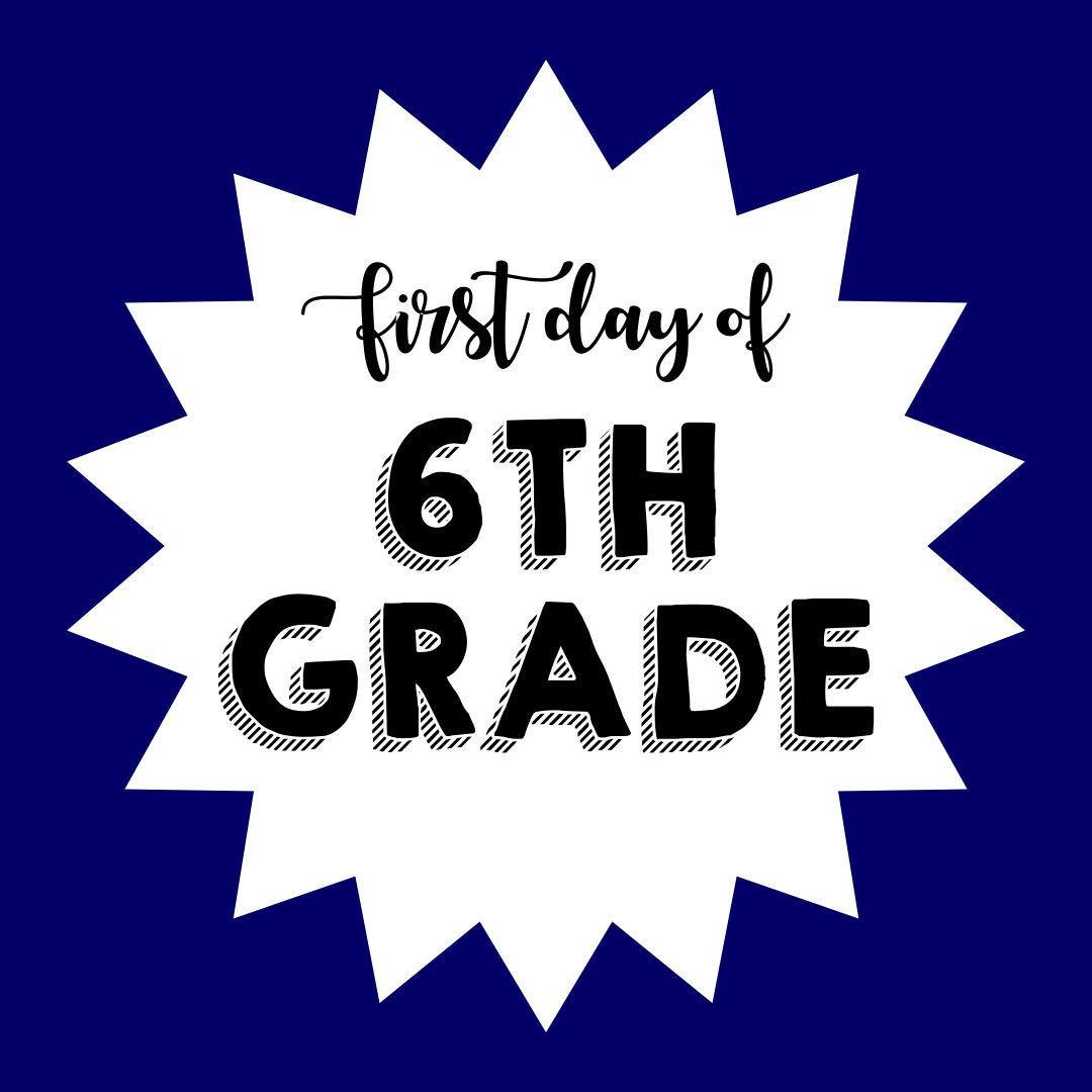1st Day Of 6th Grade Free Printable